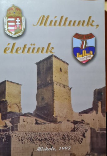 Fbin Jzsef - Mltunk, letnk- A miskolci Kilin Gyrgy Gimnzium emlkknyve