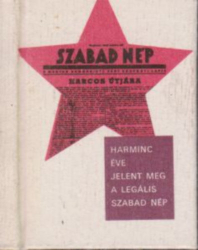 Harminc �ve jelent meg a leg�lis Szabad N�p (minik�nyv)