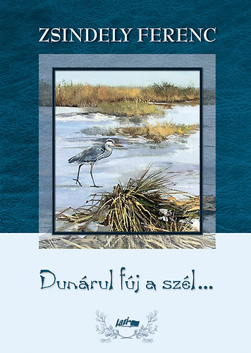 Zsindely Ferenc - Dunrul fj a szl...