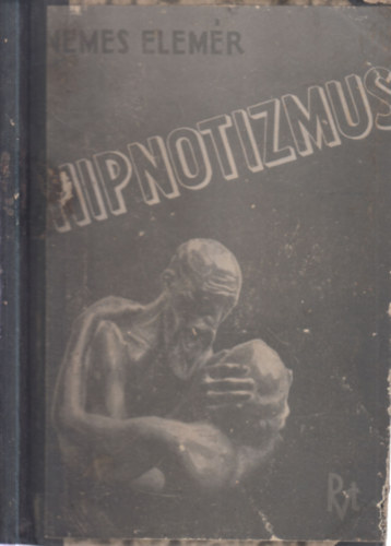 dr. Nemes Elemér - Hipnotizmus - Suggestiv és hipnotikus hatások a nevelésben