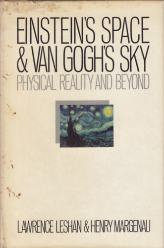 Lawrence Leshan, Henry Margenau - Einstein's Space and Van Gogh's Sky: Physical Reality Beyond
