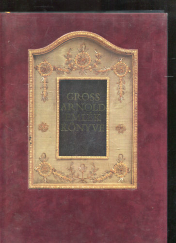 Szelnyi Kroly - Gross Arnold emlkknyve