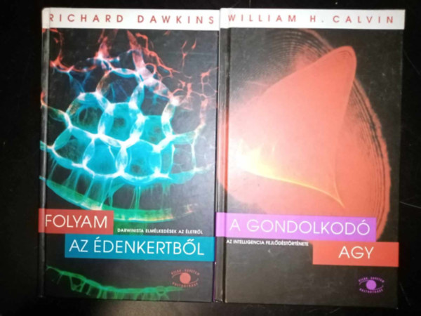 Richard Dawkins, William H. Calvin - Folyam az denkertbl - Darwinista elmlkedsek az letrl + A gondolkod agy - Az intelligencia fejldstrtnete (2m)