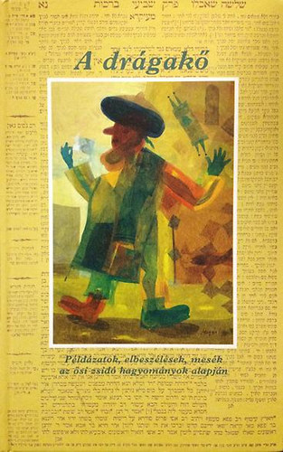 A drgak - Pldzatok, elbeszlsek, mesk az si zsid hagyomnyok alapjn