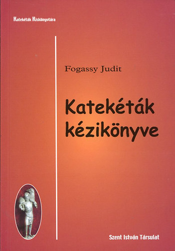 Fogarassy Judit - Katektk kziknyve.