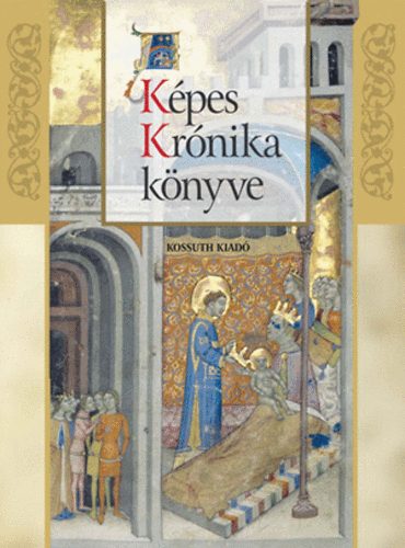 Wehli Tünde, Veszprémy László - A Képes Krónika könyve