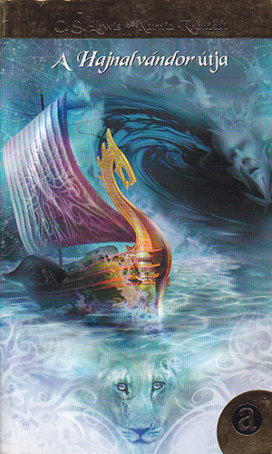 C S Lewis - A Hajnal v�ndor �tja (Narnia kr�nik�i 5.)