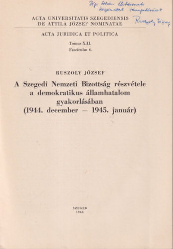 A Szegedi Nemzeti Bizottság részvétele a demokratikus államhatalom gyakorlásában ( 1944. december - 1945 január ) dedikált