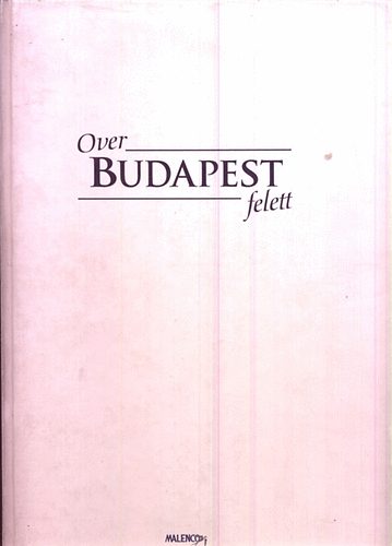 Tth Bla-Lzr Istvn - Over Budapest felett (Tth Bla ltal dediklt)