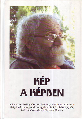 Kp a kpben - Miklosovits Lszl grafikusmvsz lettja