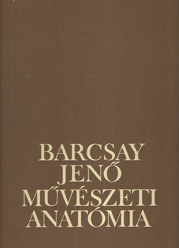 Barcsay Jen - Mvszeti anatmia