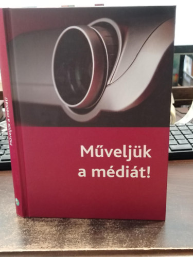 Acz�l Petra (szerk.) - M�velj�k a m�di�t!