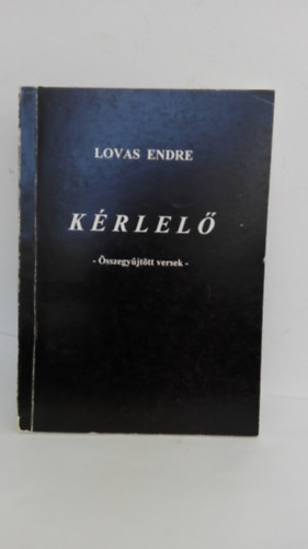 Lovas Endre - K�rlel� (�sszegy�jt�tt versek)