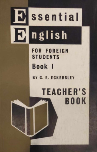 C. E. Eckersley - Essential english for foreign students book I. (Teacher's book)