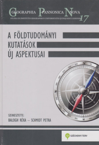 Balogh Rka - Schmidt Petra (szerk.) - A fldtudomnyi kutatsok j aspektusai - Tantvnyok s mestereik a Krpt-medence fldtudomnyi kutatsban