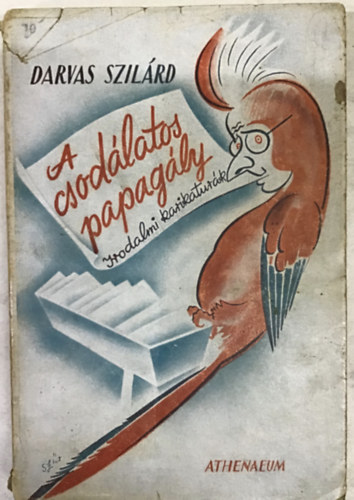 Darvas Szilrd - A csodlatos papagly - Irodalmi karikatrk