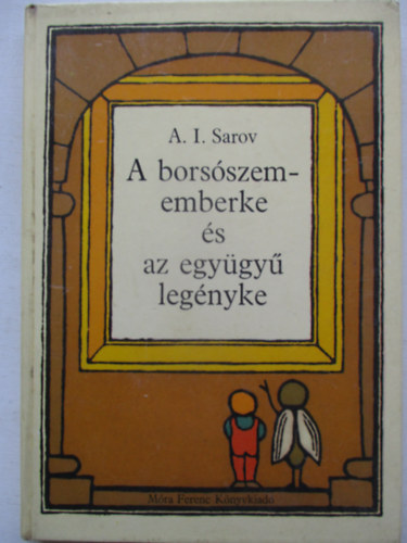 A.I. Sarov - A borsószememberke és az együgyű legényke