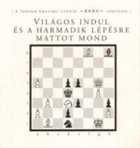 Világos indul és a harmadik lépésre mattod mond