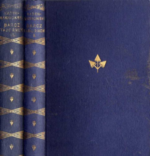 Julius Kaden-Bandrowski - Barcz t�bornok I-II. (el�sz�: Sch�pflin Alad�r)