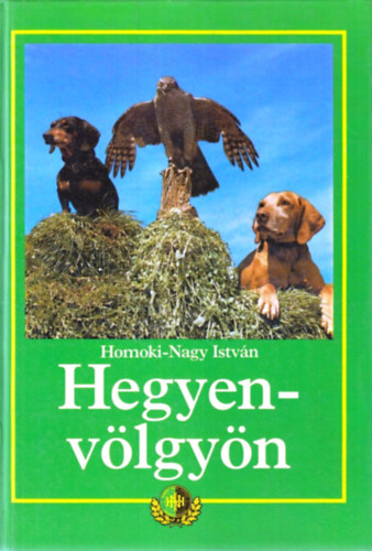 Homoki-Nagy Istvn - Hegyen-vlgyn