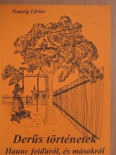 Traurig L�rinc - Der�s t�rt�netek Haunc feid'ar�l, �s m�sokr�l