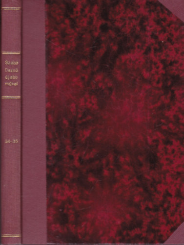 Szabó Dezső - Szabó Dezső Ujabb Művei 34-35. (egy kötetben)