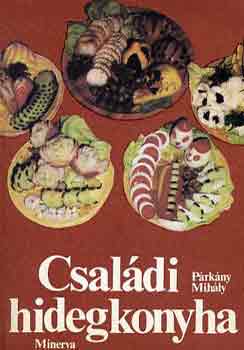 Prkny Mihly - Csaldi hidegkonyha
