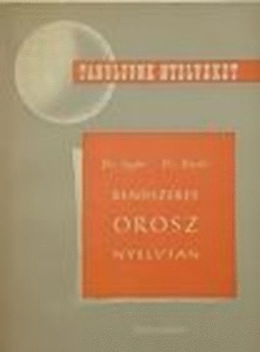 Dr. Szab�- Dr. Kov�cs - Rendszeres orosz nyelvtan (Tanuljunk nyelveket)