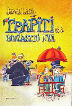 Darvasi Lszl - Trapiti s a borzaszt nyl