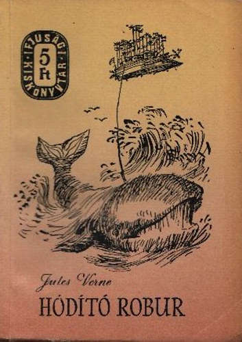 Verne Gyula (Jules Verne) - Hdt Robur