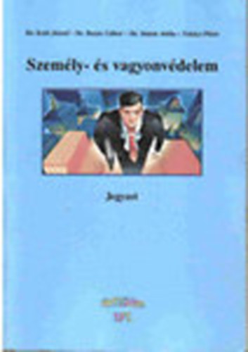Dnes Jzsef (szerk.) - Szemly- s vagyonvdelem (jegyzet)