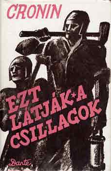 A. J. Cronin - Ezt látják a csillagok