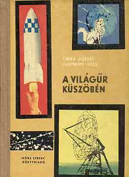 Sinka Jzsef-Simon Gza - A vilgr kszbn (bvr knyvek)