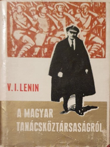V. I. Lenin - A Magyar Tancskztrsasgrl (miniknyv)