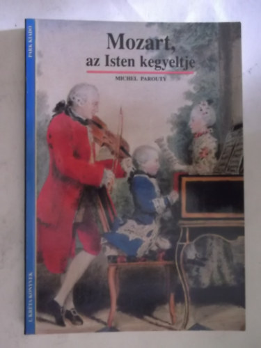 Michel Parouty - Mozart, az Isten kegyeltje