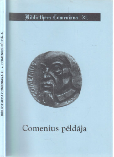 dr. F�ldy Ferenc (szerk.), Kiss Ferenc, Kov�ts D�niel (szerk) - Comenius p�ld�ja (Bibliotheca Comeniana XI.)