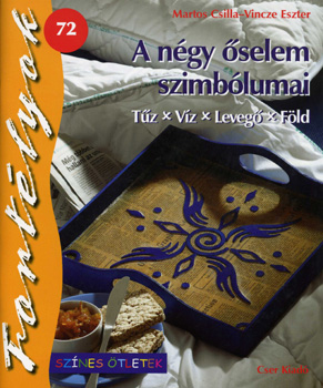 Martos Csilla; Vincze Eszter - A ngy selem szimblumai - Fortlyok 72.