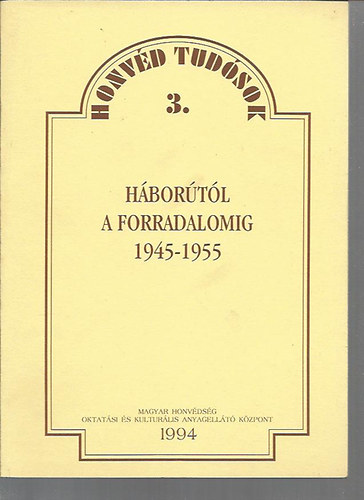 Csendes Lszl; Gellrt Tibor - Hbortl a forradalomig 1945-1955