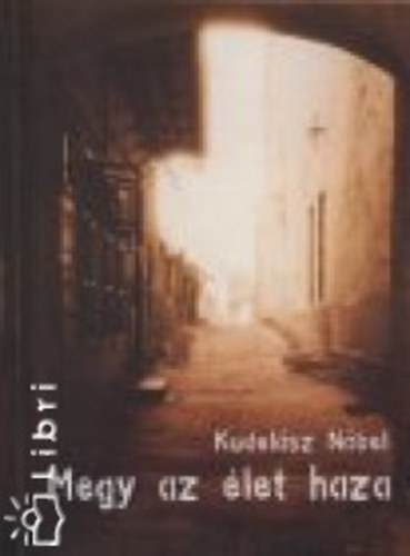 Kudelsz Nbel (szerk.) - Megy az let haza