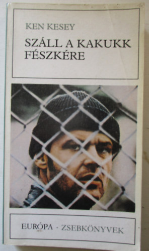 Ken Kesey - Sz�ll a kakukk f�szk�re