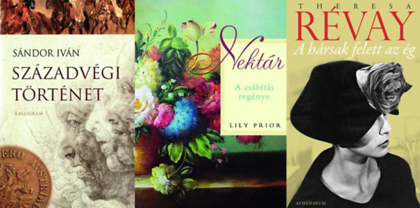 Sndor Ivn, Lily Prior, Theresa Rvay - 3 db regny - trtnelem, romantika, humor: Szzadvgi trtnet; Nektr; A hrsak felett az g