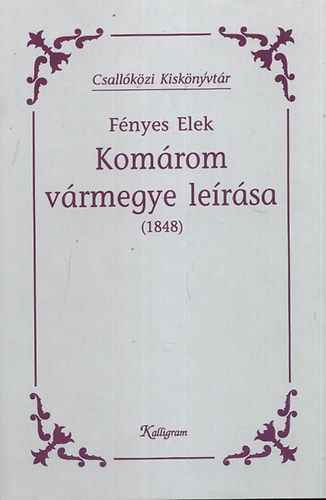 F�nyes Elek - Kom�rom v�rmegye le�r�sa (1848)