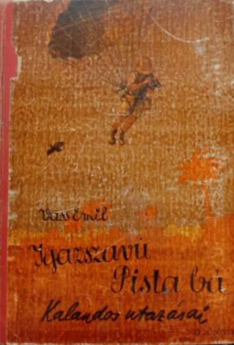 Vass Emil - Igazszav Pista b' kalandos utazsai