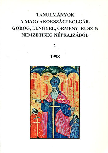 Eperjessy Ern (szerk.) - Tanulmnyok a magyarorszgi bolgr, grg, lengyel, rmny,... 2. 1998