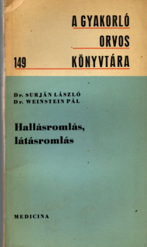 Dr. Surj�n L�szl�; Dr. Weinstein P�l - Hall�sroml�s, l�t�sroml�s (A gyakorl� orvos k�nyvt�ra)