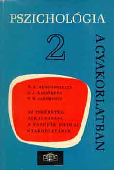 Mencsinszkaja-Kalmikova- - Az ismeretek alkalmazása a tanulók iskolai gyakorlatában