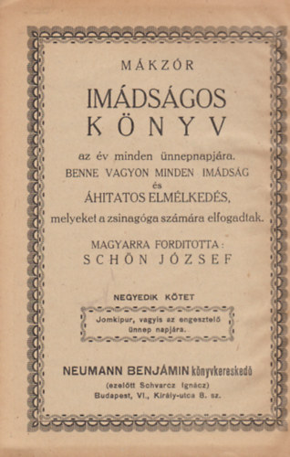 Schn Jzsef - Mkzr Imdsgos knyv az v minden nnepnapjra.4.kt: jm-kippur nn