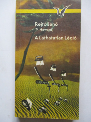 Rejtő Jenő (P. Howard) - A Láthatatlan Légió