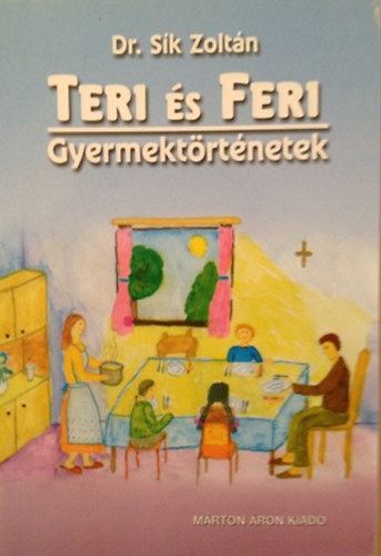 Dr. Sík Zoltán - Teri és Feri - Gyermektörténetek
