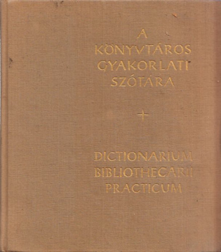 Dr. Pipics Zoltn - A knyvtros gyakorlati sztra (20 nyelv szaksztr)